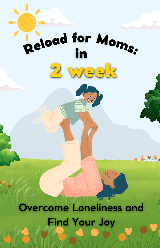 Overcome Loneliness for Moms in 2 Week "Guide"